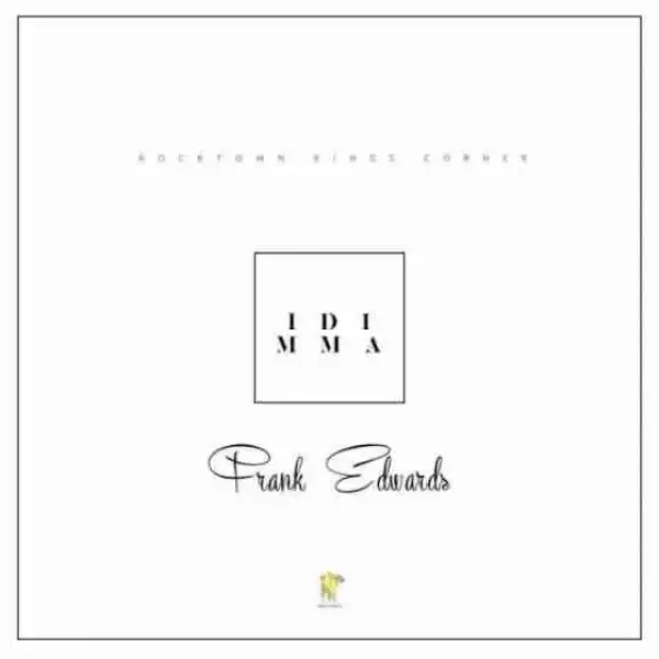 Frank Edwards - Idi Mma